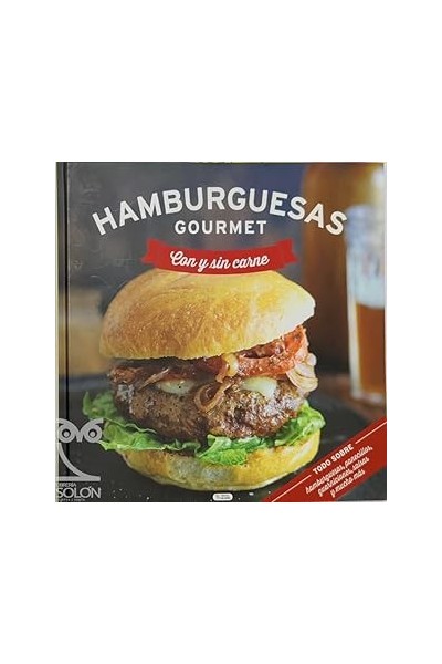 Hamburguesas gourmet. Con y sin carne. Todo sobre Hamburguesas.